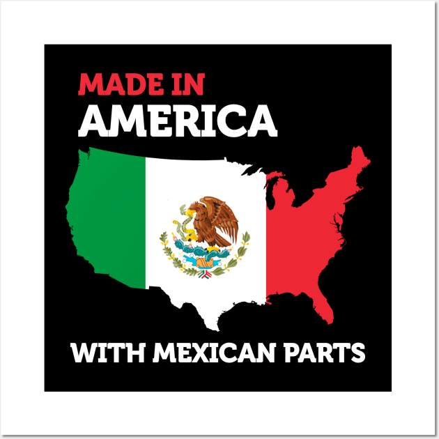 Made in America with Mexican Parts American Pride Funny Gift Wall Art by smartrocket